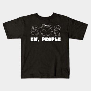 EW PEOPLE Funny Monsters Lovers Perfect  Anti Social Gift Kids T-Shirt